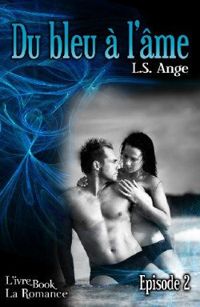 Couverture du livre Du bleu à l'âme, épisode 2 - Ls Ange