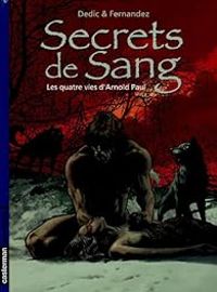 Couverture du livre Les quatre vies d'Arnold Paul - Jean Paul Fernandez - Igor Dedic