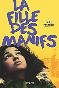 Isabelle Collombat - La fille des manifs