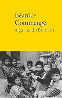 Couverture du livre Alger, rue des Bananiers - Beatrice Commenge