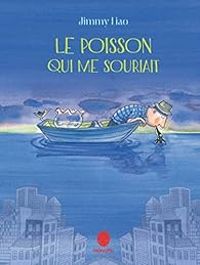 Couverture du livre Le poisson qui me souriait - Jimmy Liao