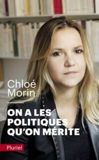 Couverture du livre On a les politiques qu'on mérite - Chloe Morin