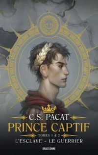 Couverture du livre Prince captif - Intégrale - C S Pacat