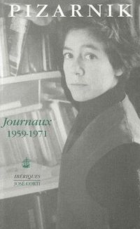 Alejandra Pizarnik - Silvia Baron Supervielle - Journaux 1959-1971