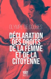 Olympe De Gouges - Déclaration des droits de la femme et de la citoyenne