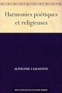 Couverture du livre Harmonies poétiques et religieuses - Alphonse De Lamartine