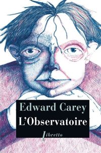 Edward Carey - L'observatoire