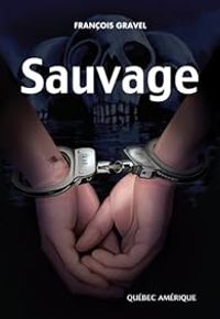 Couverture du livre Sauvage - Francois Gravel