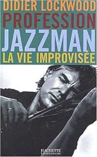 Didier Lockwood - Profession jazzman