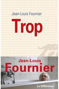 Jean-louis Fournier - Trop