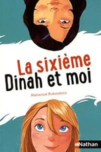 Couverture du livre La sixième, Dinah et moi - Marianne Rubinstein