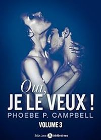 Phoebe P Campbell - Oui, je le veux !