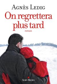 Couverture du livre On regrettera plus tard - Agnes Ledig