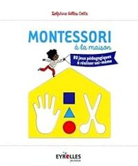 Couverture du livre Montessori à la maison - Delphine Gilles Cotte