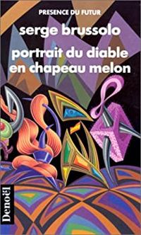 Serge Brussolo - Portrait du diable en chapeau melon