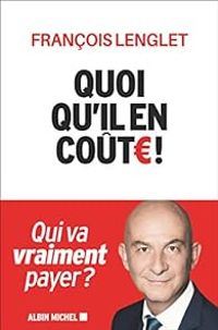 Couverture du livre Quoi qu'il en coûte ! - Francois Lenglet