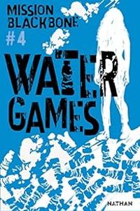 Couverture du livre Water games - Emmanuelle Urien - Manu Causse - Marie Mazas - Maylis Jean Preau