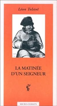 Couverture du livre La matinée d'un seigneur - Leon Tolstoi