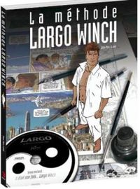 Couverture du livre La methode Largo Winch - Jean Marc Laine