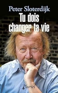 Couverture du livre Tu dois changer ta vie ! - Peter Sloterdijk