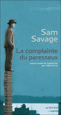 Couverture du livre La complainte du paresseux  - Sam Savage