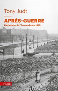 Tony Judt - Après guerre, une histoire de l'Europe depuis 1945