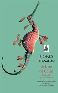 Richard Flanagan - Le Livre de Gould (babel): Roman en douze poissons