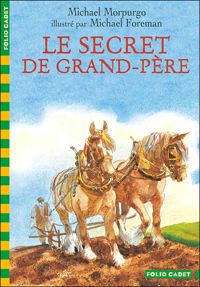 Couverture du livre Le Secret de grand-père - Michael Morpurgo