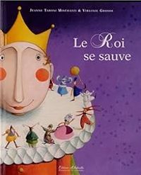 Couverture du livre Le roi se sauve - Virginie Grosos - Jeanne Taboni Miserazzi