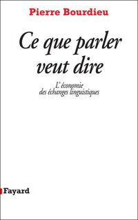 Couverture du livre Ce que parler veut dire  - Pierre Bourdieu