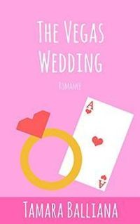 Couverture du livre The Vegas wedding - Tamara Balliana