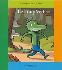 Couverture du livre Le loup vert - Rene Gouichoux