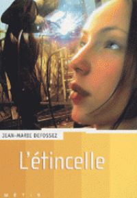 Couverture du livre L'étincelle - Jean Marie Defossez