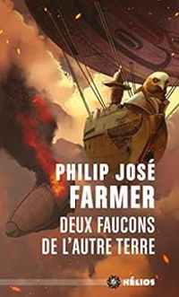 Philip Jose Farmer - Deux faucons de l'autre terre