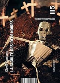 Couverture du livre La faculté des idées noires - Arnauld Pontier - Aurelie Mendonca - Nicolas Le Breton - Sylvie Arnoux - Louise Roullier - Bruno Pochesci - Luce Basseterre - Emmanuel Quentin - Sarigan  - Paladine Saint Hilaire - Marge Nantel - Thomas Fouchault - Gwen Geddes