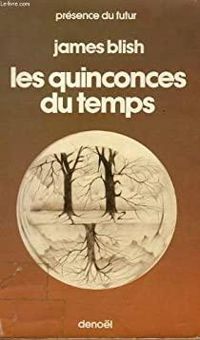 James Blish - Les quinconces du temps