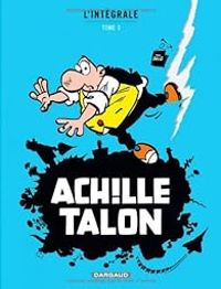 Couverture du livre Achille Talon - Intégrale - Greg 