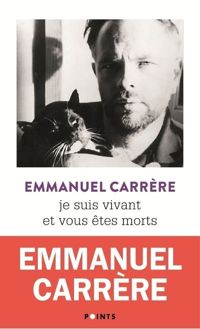 Couverture du livre Je suis vivant et vous êtes morts - Emmanuel Carrere