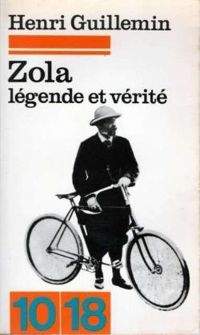 Couverture du livre Zola, légende et vérité - Henri Guillemin