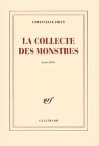 Couverture du livre La collecte des monstres - Emmanuelle Urien