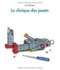 Couverture du livre La Clinique des Jouets - Yuichi Kasano