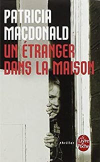 Patricia Macdonald - Un étranger dans la maison