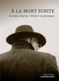 Couverture du livre A la mort subite - Jerome Charyn - Michel Castermans