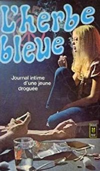 Couverture du livre L'herbe bleue, Journal intime d'une jeune droguée - Beatrice Sparks