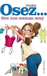  Ovidie - Osez être une maman sexy