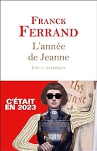 Franck Ferrand - L'année de Jeanne