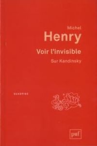 Couverture du livre Voir l'invisible : Sur Kandinsky - Michel Henry