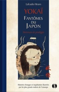 Lafcadio Hearn - Horreurs et prodiges