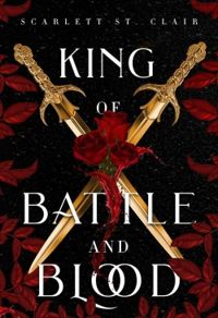 Couverture du livre King of Battle and Blood - Scarlett St Clair