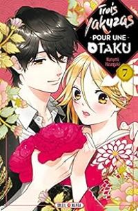 Narumi Hasegaki - Trois yakuzas pour une otaku
